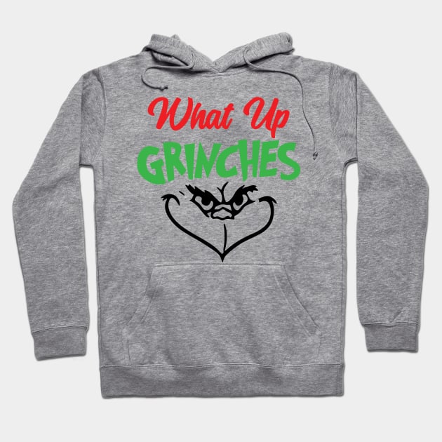 What Up Grinches Hoodie by NovaTeeShop